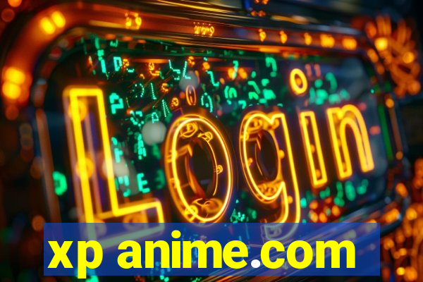 xp anime.com